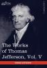 The Works of Thomas Jefferson Vol. V (in 12 Volumes): Correspondence 1786-1787