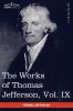 The Works of Thomas Jefferson Vol. IX (in 12 Volumes): 1799-1803
