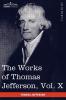 The Works of Thomas Jefferson Vol. X (in 12 Volumes): Correspondence and Papers 1803-1807