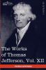 The Works of Thomas Jefferson Vol. XII (in 12 Volumes): Correspondence and Papers 1816-1826