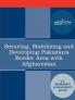 Securing Stabilizing and Developing Pakistan's Border Area with Afghanistan