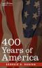 400 Years of America: Her Discovery History Achievements and Politics