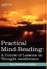 Practical Mind-Reading: A Course of Lessons on Thought Transference