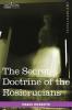The Secret Doctrine of the Rosicrucians (Cosimo Classics)