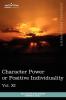 Personal Power Books (in 12 Volumes) Vol. XI: Character Power or Positive Individuality