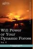 Personal Power Books (in 12 Volumes) Vol. V: Will Power or Your Dynamic Forces