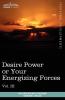 Personal Power Books (in 12 Volumes) Vol. III: Desire Power or Your Energizing Forces