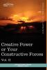 Personal Power Books (in 12 Volumes) Vol. II: Creative Power or Your Constructive Forces