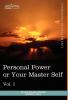 Personal Power Books (in 12 Volumes) Vol. I: Personal Power or Your Master Self
