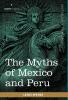 The Myths of Mexico and Peru