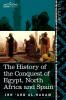 The History of the Conquest of Egypt North Africa and Spain: Known as the Futuh MIS R of Ibn Abd Al-H Akam (Cosimo Classics. Islam)