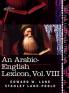 An Arabic-English Lexicon (in Eight Volumes) Vol. VIII: Derived from the Best and the Most Copious Eastern Sources: 8