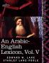 An Arabic-English Lexicon (in Eight Volumes) Vol. V: Derived from the Best and the Most Copious Eastern Sources