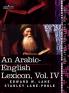 An Arabic-English Lexicon (in Eight Volumes) Vol. IV: Derived from the Best and the Most Copious Eastern Sources: 4