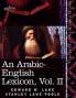 An Arabic-English Lexicon (in Eight Volumes) Vol. II: Derived from the Best and the Most Copious Eastern Sources: 2