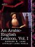 An Arabic-English Lexicon (in Eight Volumes) Vol. I: Derived from the Best and the Most Copious Eastern Sources: 1