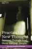 Practical New Thought: Several Things That Have Helped People
