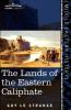 The Lands of the Eastern Caliphate: Mesopotamia Persia and Central Asia from the Moslem Conquest to the Time of Timur