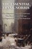 The Essential Frank Norris: The Octopus a Story of California: The Pit a Story of Chicago: McTeague a Story of San Francisco