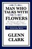 The Man Who Talks with the Flowers: The Intimate Life Story of Dr. George Washington Carver (African American Heritage Book)