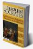 Teach Like Socrates