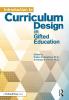 Introduction to Curriculum Design in Gifted Education