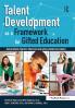 Talent Development as a Framework for Gifted Education