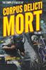 The Complete Cases of Corpus Delicti Mort Volume 1