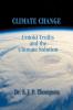 Climate Change: Untold Truths and the Ultimate Solution