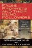 False Prophets and Their Blind Followers: A biblical critique of contemporary preachers and their false evangelical messages