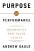 Purpose to Performance: Innovative New Value Chains