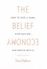 The Belief Economy: How to Give a Damn Stop Selling and Create Buy-In