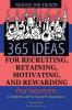 365 Ideas for Recruiting Retaining Motivating and Rewarding Your Volunteers