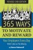 365 Ways to Motivate and Reward Your Employees Every Day With Little Or No Money