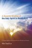 A Dynamic Reading of the Holy Spirit in Revelation: A Theological Reflection on the Functional Role of the Holy Spirit in the Narrative