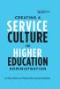 Creating a Service Culture in Higher Education Administration