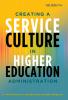 Creating a Service Culture in Higher Education Administration