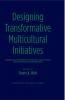 Designing Transformative Multicultural Initiatives