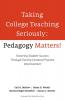 Taking College Teaching Seriously - Pedagogy Matters!