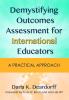 Demystifying Outcomes Assessment for International Educators