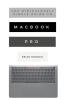 The Ridiculously Simple Guide to Macbook Pro with Touch Bar: A Practical Guide to Getting Started with the Next Generation of Macbook Pro and Macos Mojave (Version 10.14): 7 (Ridiculously Simple Tech)