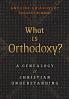 What is Orthodoxy?: A Genealogy of Christian Understanding