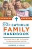 The Catholic Family Handbook