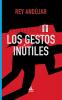 Los Gestos Inútiles (Spanish Edition)