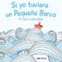 Si Yo Tuviera Un Pequeno Barco/ If I Had a Little Boat (Xist Kids Bilingual Spanish English)