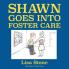 Shawn Goes into Foster Care