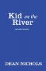 Kid on the River Revised Edition