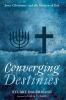 Converging Destinies: Jews Christians and the Mission of God