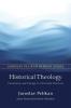 Historical Theology: Continuity and Change in Christian Doctrine (Jaroslav Pelikan Reprint)