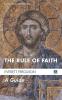 The Rule of Faith: A Guide: 20 (Cascade Companions)